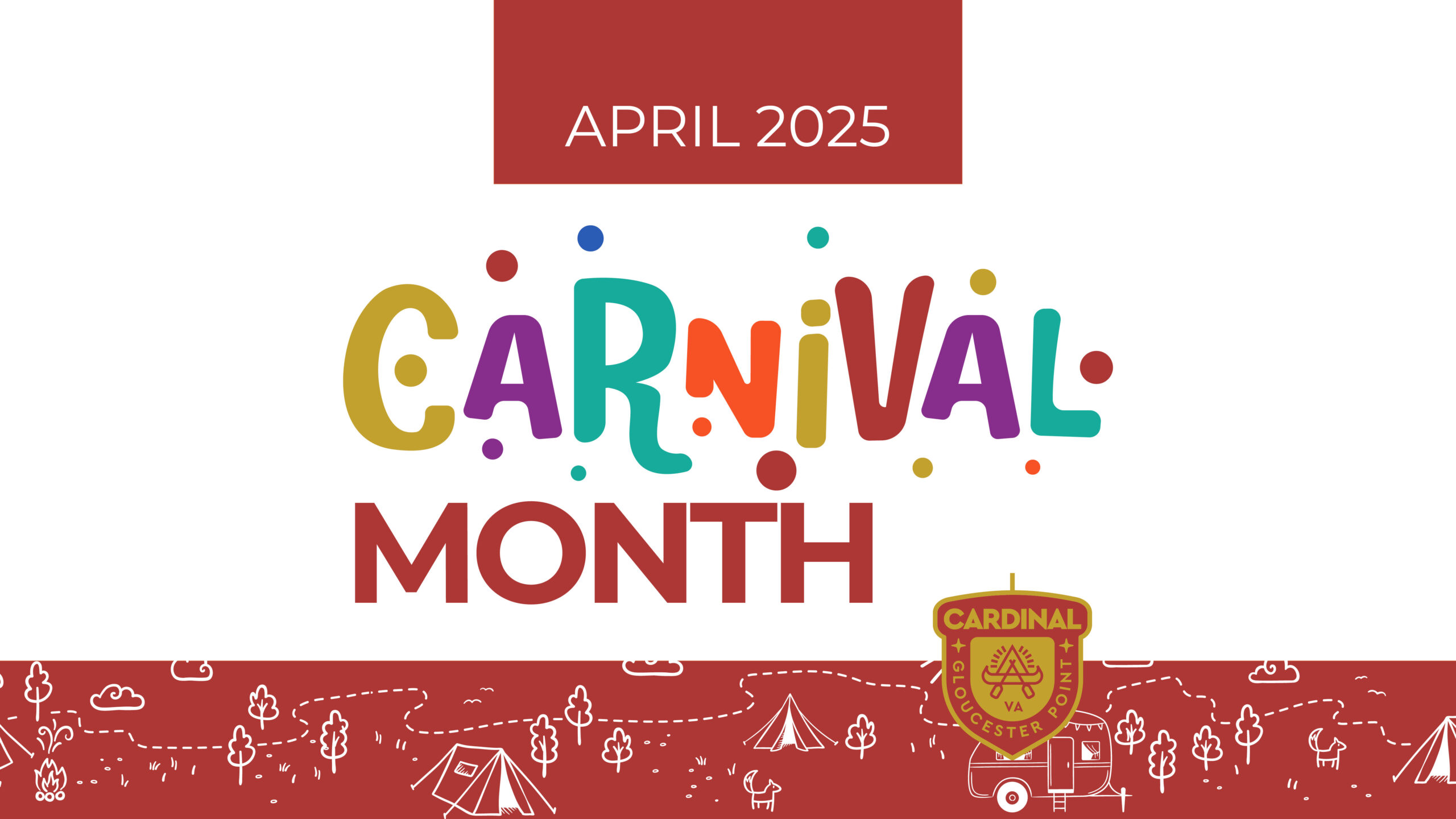 April 2025 Carnival Month at Camp Cardinal RV Resort. A month-long celebration with games, prizes, festive food, and entertainment.