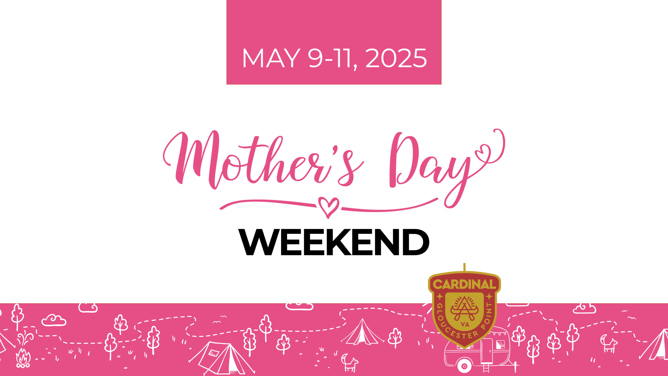 Mother’s Day Weekend 2025 at Camp Cardinal RV Resort. Treat Mom to a special weekend with fun activities and quality family time.