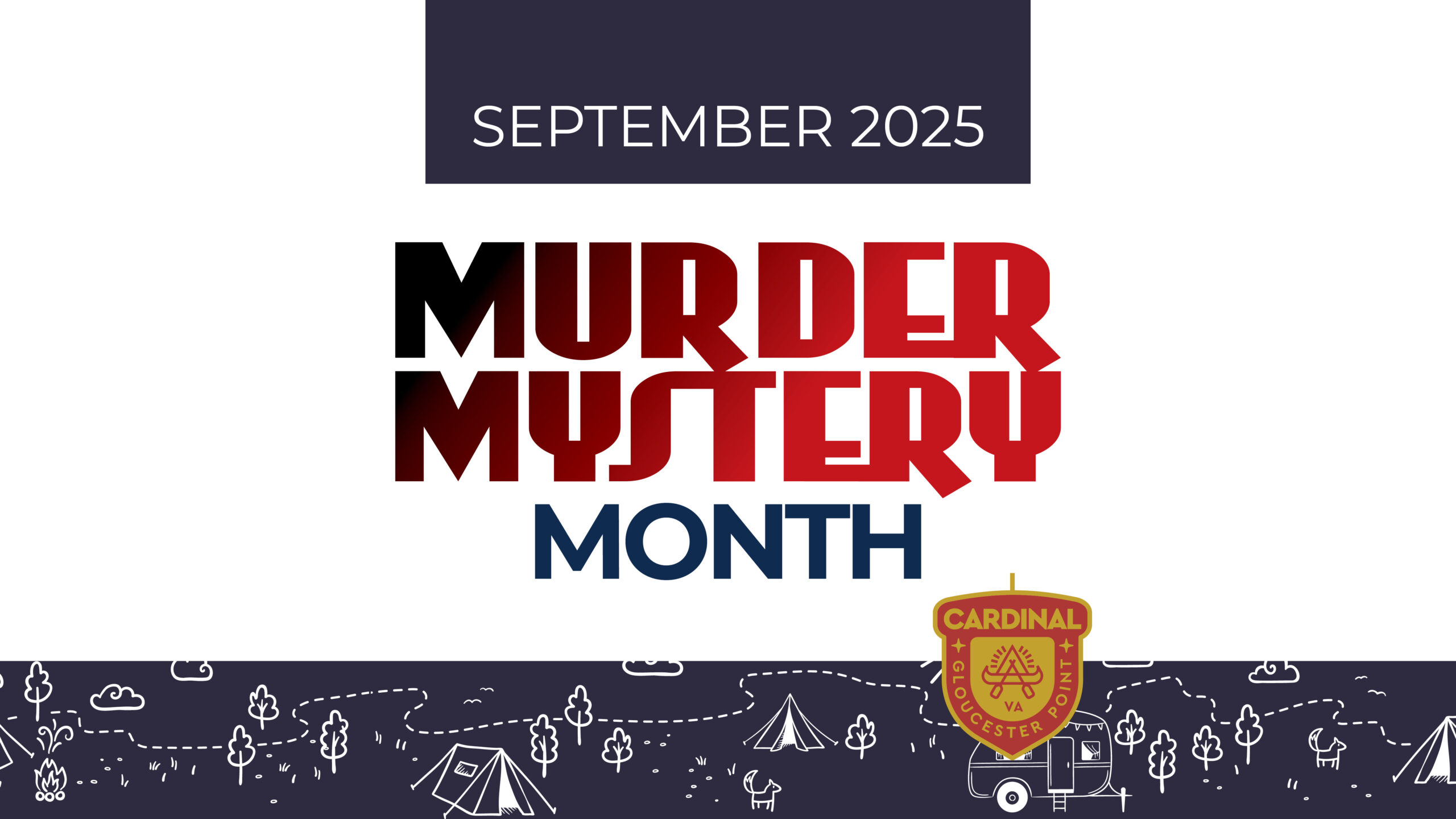 Murder Mystery Month 2025 at Camp Cardinal RV Resort. Join the interactive experience and solve thrilling mysteries all month long.